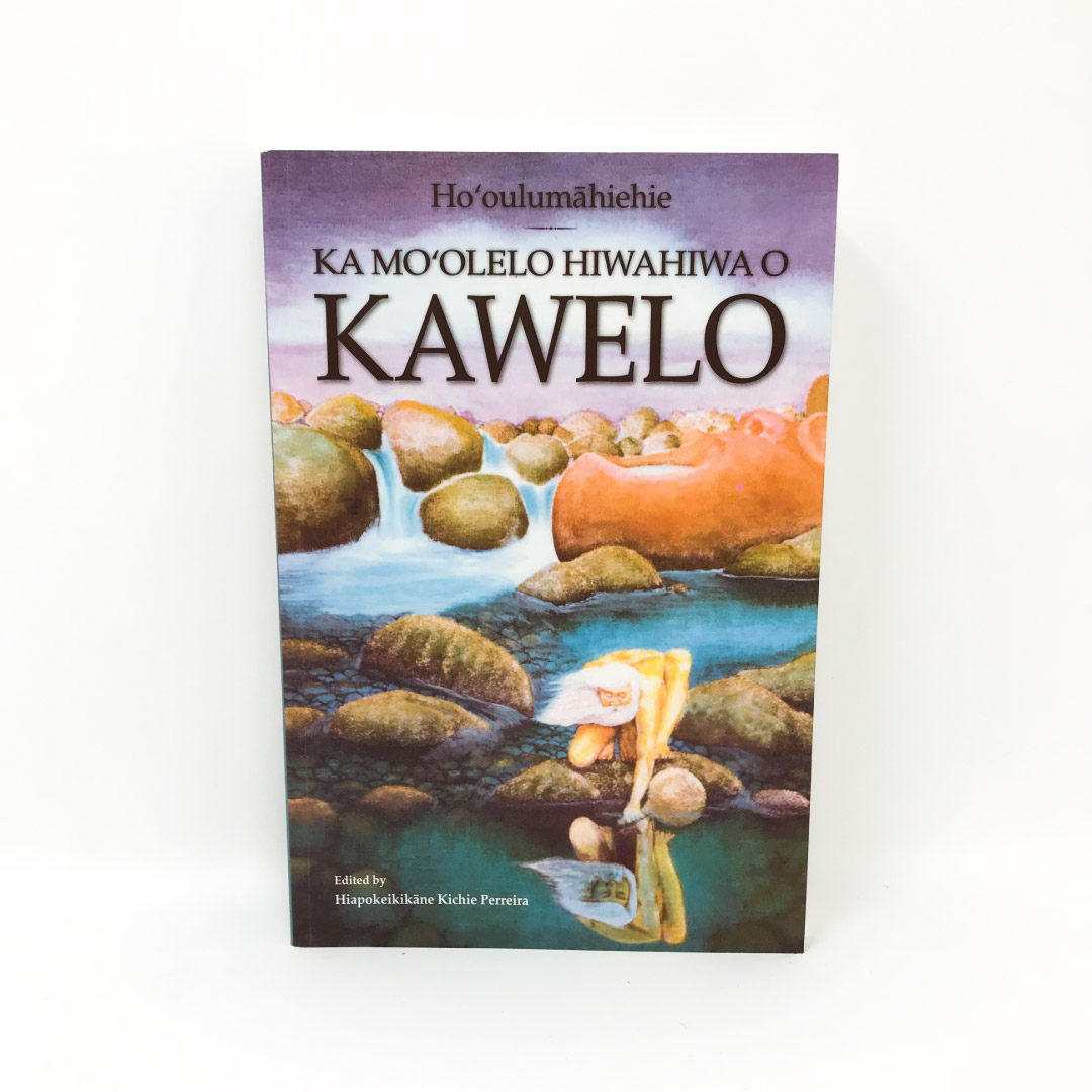 Ka Moolelo Hiwahiwa o Kawelo